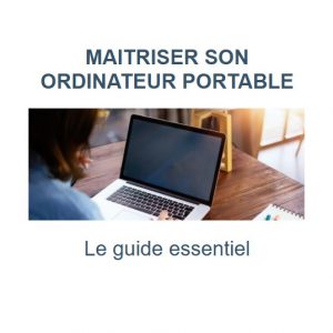 Maîtriser son ordinateur portable