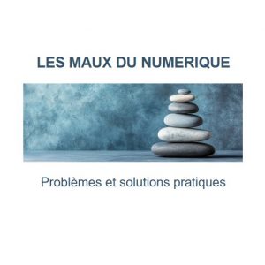 Les maux du numérique